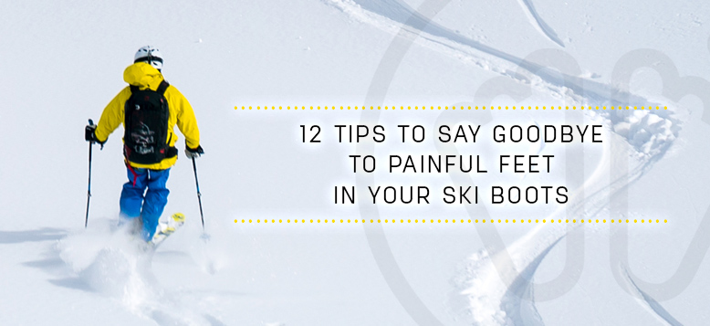 12 tips to say goodbye to painful feet in your ski boots 